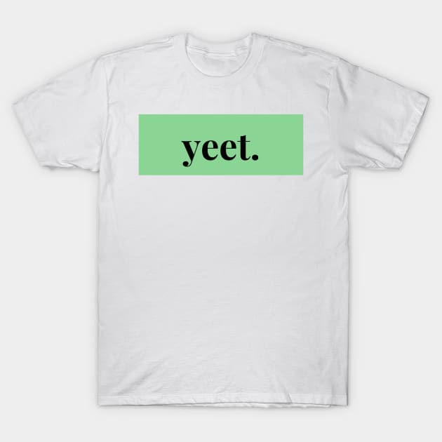 yeet. 2 T-Shirt by mcmetz